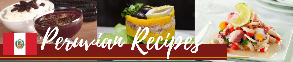 Peruvian Recipes | Recetas Peruanas