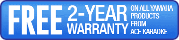 Free 2-Year Extended Warranty from Ace Karaoke on all Yamaha Products